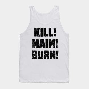 Kharn - KILL! MAIM! BURN! (black text) Tank Top